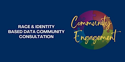 Race and Identity-Based Data Community Consultation primary image