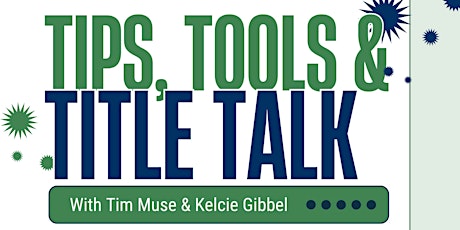 Tips, Tools & Title Talk