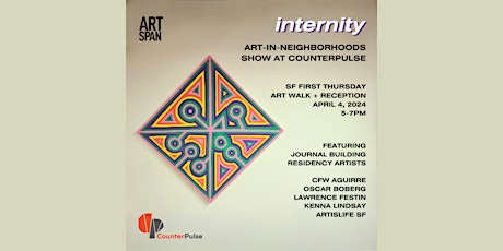 Artist Reception for "internity" - Art In Neighborhoods at CounterPulse