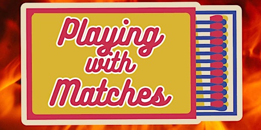 Imagem principal de Playing With Matches: An Improvised Game Show