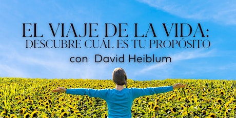 El Viaje de la Vida con David Heiblum | 18.Abril.24 | 7.30PM primary image
