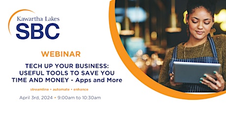 Webinar - Tech Up Your Business: Useful Tools to Save You Time and Money