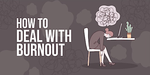 ZOOM WEBINAR - How to Deal with Burnout primary image