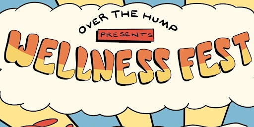 Immagine principale di Over the Hump: Wellness Fest 