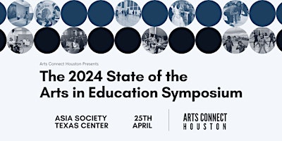 Primaire afbeelding van Arts Connect Houston's 2024 State of the Arts in Education Symposium