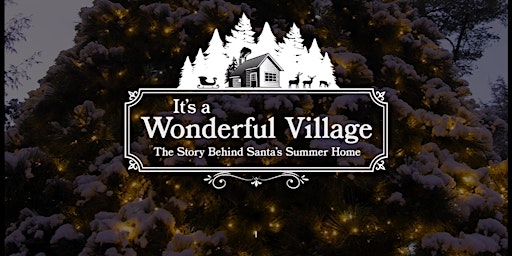 Imagen principal de It's a Wonderful Village - The Story Behind Santa's Summer Home