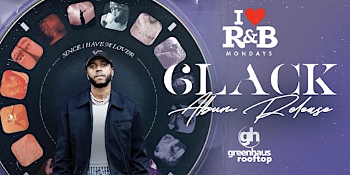 Primaire afbeelding van 6LACK  Album Release - I love RNB Mondays at Suite Lounge