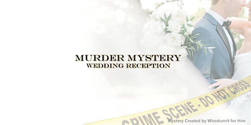 Imagem principal do evento Private Murder Mystery - Wedding Reception