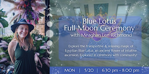 Primaire afbeelding van Blue Lotus Full Moon Ceremony with Meaghan Len