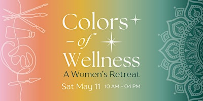 Primaire afbeelding van Colors of Wellness: A Women's Art & Holistic Healing Retreat