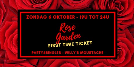 Primaire afbeelding van Party4singles - Rose Garden - First Time Ticket - ZONDAG 6 OKTOBER - Willy's Moustache
