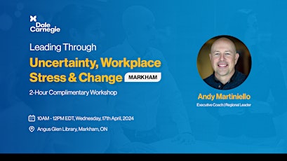 Imagen principal de Leading Through Uncertainty, Workplace Stress and Change (Markham)