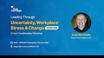 Imagen principal de Leading Through Uncertainty, Workplace Stress and Change (Markham)