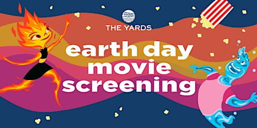 The Yards Earth Day Movie Night: "Elemental"