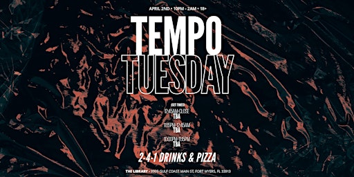 Imagem principal do evento Tempo 2-4-1 Tuesday April 2nd @ The Library