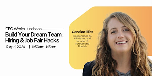 Primaire afbeelding van CEO Works Luncheon| Build Your Dream Team: Hiring  & Job Fair Hacks