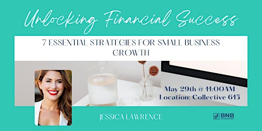 Primaire afbeelding van Unlocking Financial Success: 7 Essential Strategies for Small Business Growth