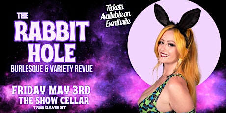The Rabbit Hole Burlesque & Variety Revue at The Show Cellar