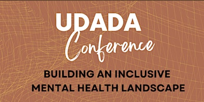 Primaire afbeelding van Udada Conference: Building an Inclusive Mental Health Landscape