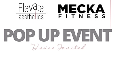 Image principale de Elevate Aesthetics POP-UP @ Mecka Fitness in the Strip