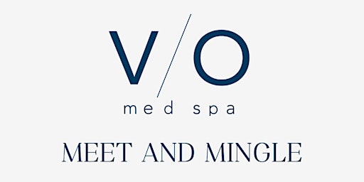 VIO Med Spa Meet and Mingle primary image