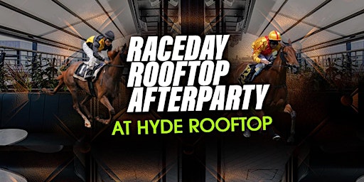 Image principale de Raceday Rooftop After Party at Hyde Rooftop