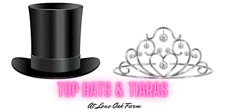 Top Hats & Tiaras at Lone Oak Farm