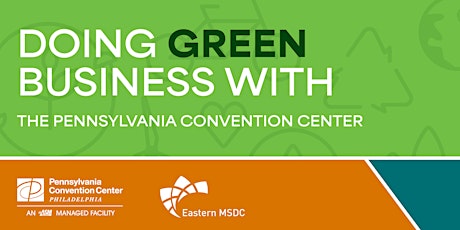 Doing GREEN Business with the Pennsylvania Convention Center