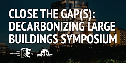 Hauptbild für Close the Gap(s): Decarbonizing Large Buildings Symposium