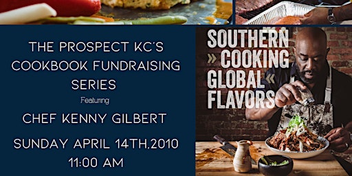 Primaire afbeelding van The Prospect Kc's Cook Book Fundraising Series Ft Chef Kenny Gilbert