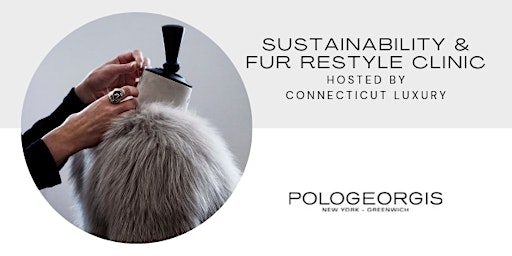 Primaire afbeelding van Sustainability & Fur Restyle Clinic Hosted by Connecticut Luxury