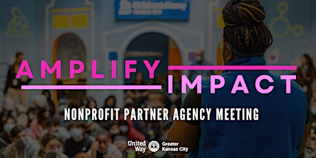 Amplify Impact: United Way Partner Agency Meeting