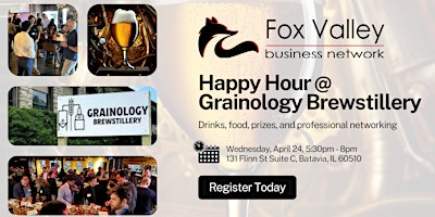 Primaire afbeelding van Fox Valley Business Network: Happy Hour @ Grainology Brewstillery, April 24