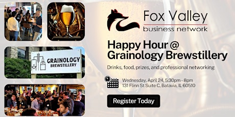 Fox Valley Business Network: Happy Hour @ Grainology Brewstillery, April 24