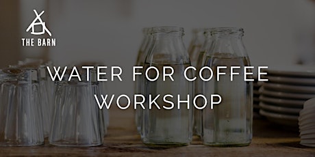 Water for Coffee Workshop by THE BARN Berlin primary image