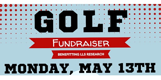 Primaire afbeelding van GOLF FUNDRAISER TO BENEFIT LLS