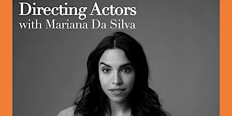 Bridging The Gap: Directing Actors with Mariana Da Silva