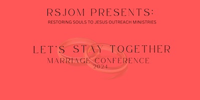 Image principale de "Let's Stay Together Marriage Conference" 2024