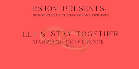 "Let's Stay Together Marriage Conference" 2024