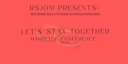 Image principale de "Let's Stay Together Marriage Conference" 2024