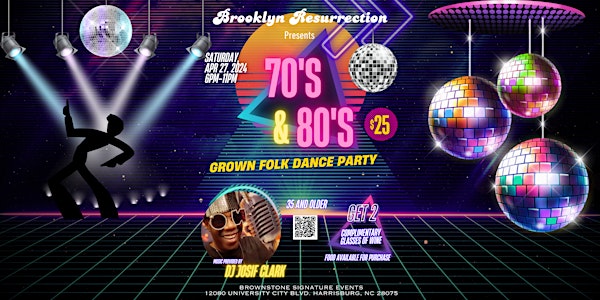 Brooklyn Resurrection presents...70s & 80s Grown Folk Dance Party