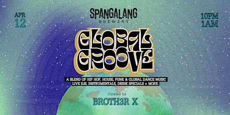 Global Groove  at Spangalang  | Soundtrack by DJ Broth3r X