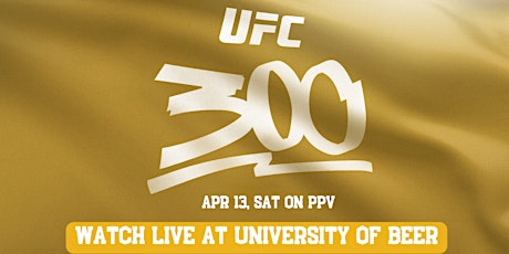 UFC 300| University of Beer - Folsom