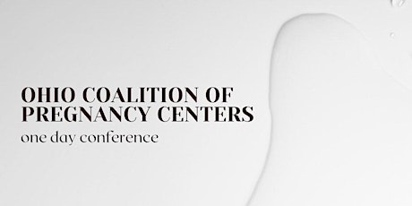 Ohio Coalition of Pregnancy Centers-One Day Conference