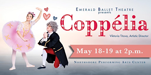 Immagine principale di Saturday, May  18: Emerald Ballet Theatre presents Coppélia 