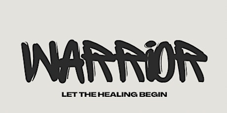 Warrior (let the healing begin)