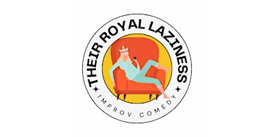 Imagen principal de Friday Night Improv: Their Royal Laziness