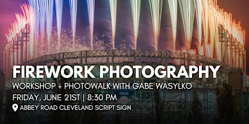 Imagen principal de Firework Photography Workshop - Cleveland