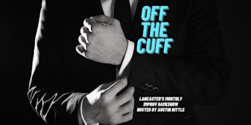 Imagem principal do evento Off The Cuff, an Improv Gameshow!