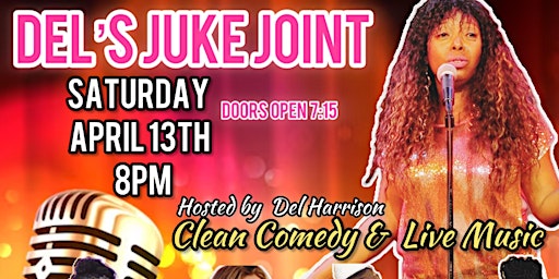 Primaire afbeelding van Del's Juke Joint: A Clean Comedy & Live Music Show